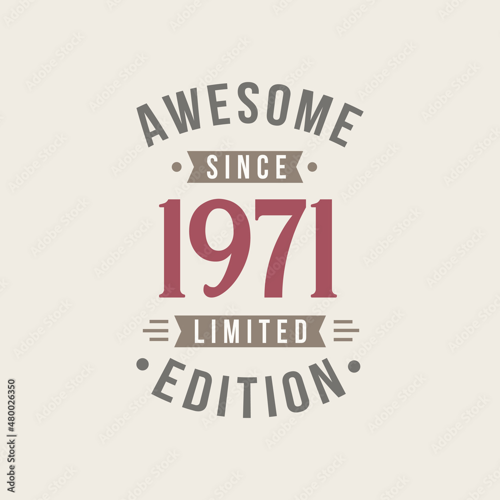 Awesome since 1971 Limited Edition. 1971 Awesome since Retro Birthday