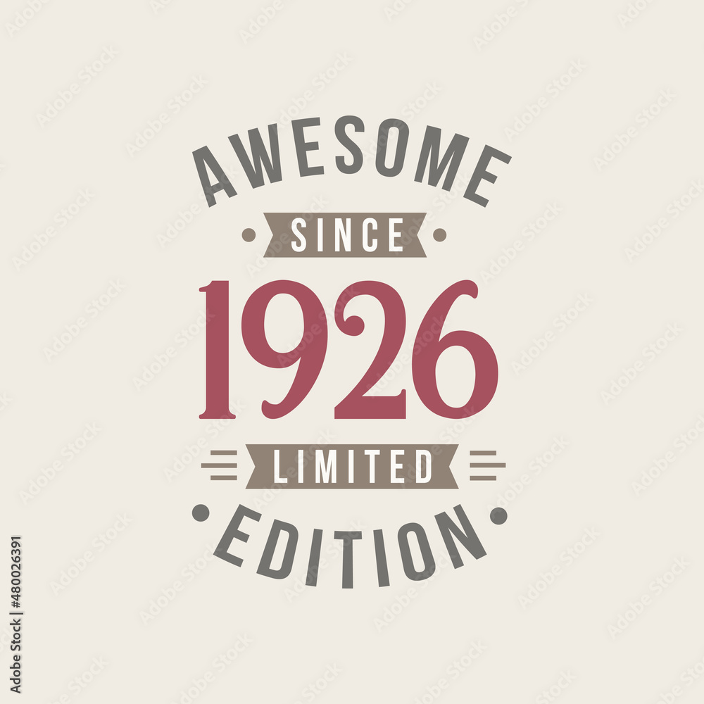 Awesome since 1926 Limited Edition. 1926 Awesome since Retro Birthday Awesome since 1926 Limited Edition. 1926 Awesome since Retro Birthday