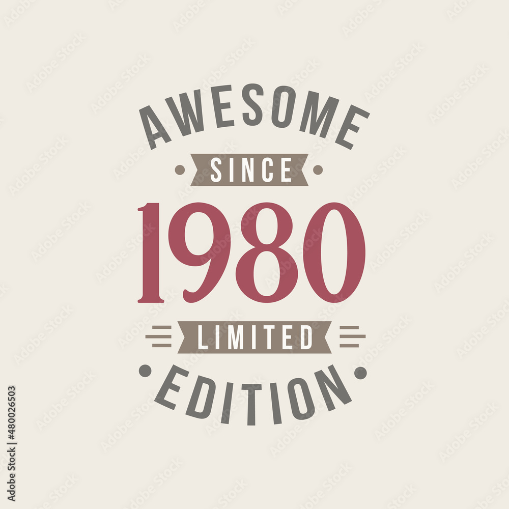 Awesome since 1980 Limited Edition. 1980 Awesome since Retro Birthday
