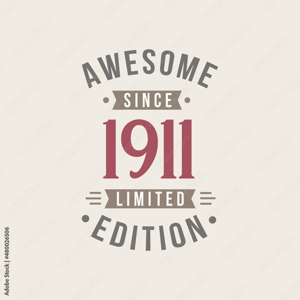 Obraz premium Awesome since 1911 Limited Edition. 1911 Awesome since Retro Birthday