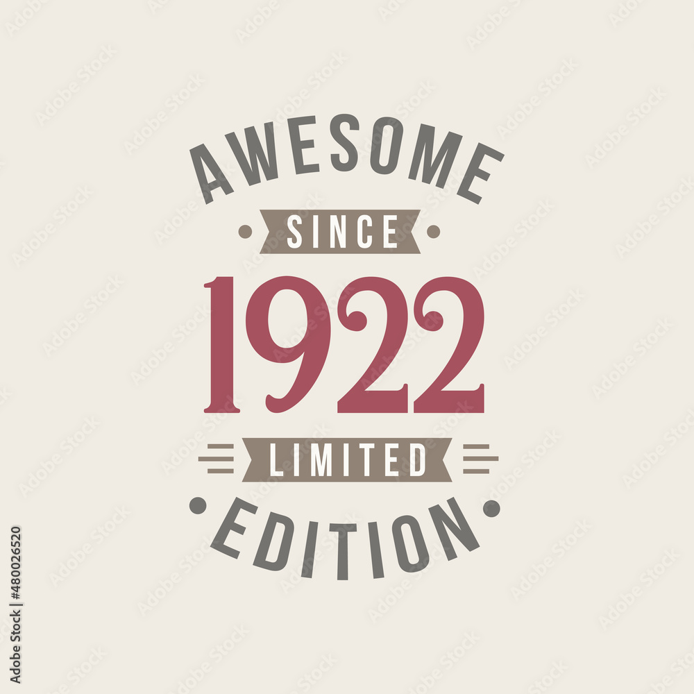 Awesome since 1922 Limited Edition. 1922 Awesome since Retro Birthday