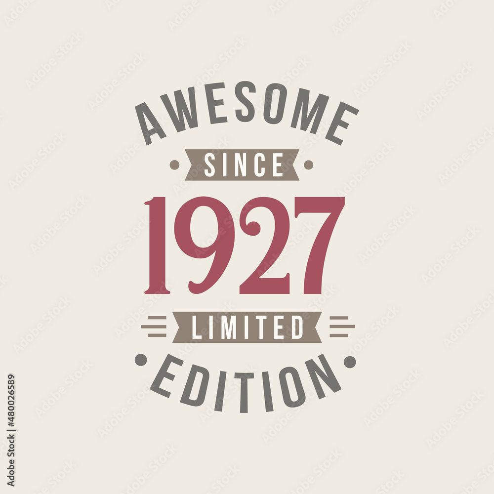 Awesome since 1927 Limited Edition. 1927 Awesome since Retro Birthday