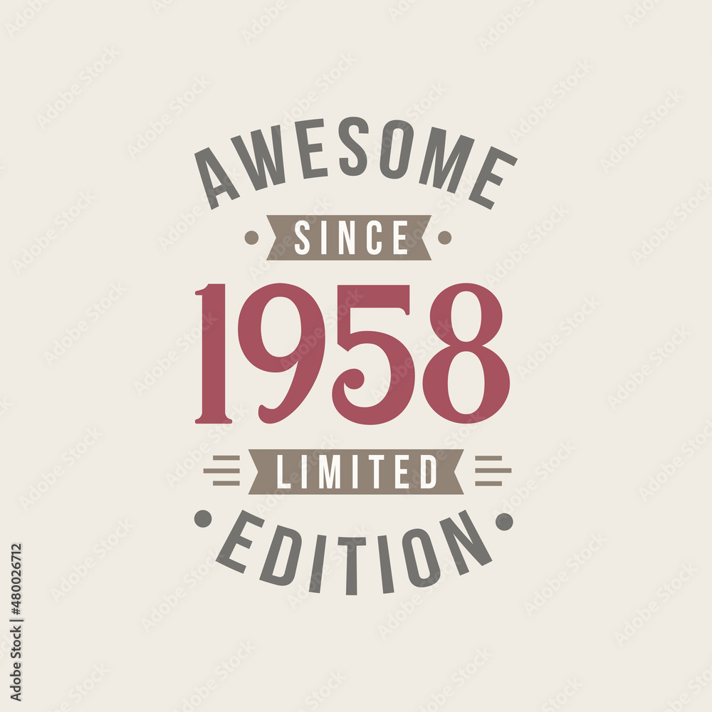 Awesome since 1958 Limited Edition. 1958 Awesome since Retro Birthday