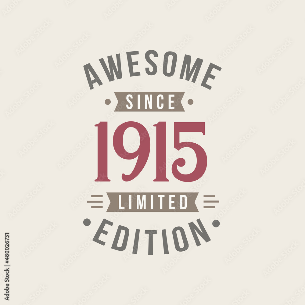 Obraz premium Awesome since 1915 Limited Edition. 1915 Awesome since Retro Birthday
