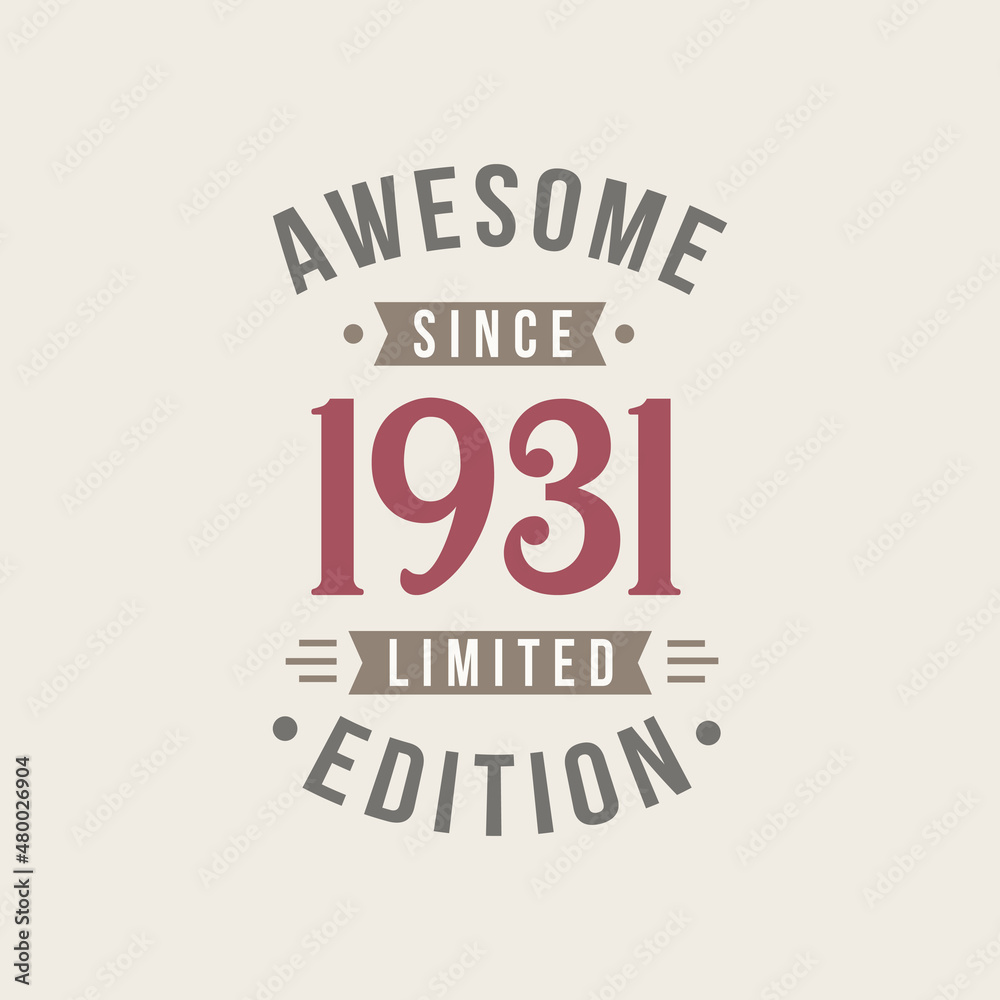 Fototapeta premium Awesome since 1931 Limited Edition. 1931 Awesome since Retro Birthday