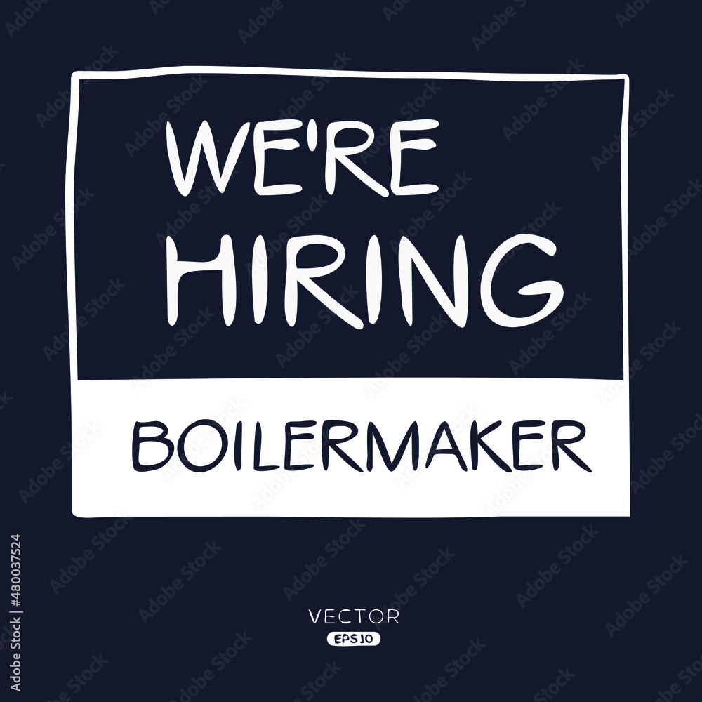 We are hiring Boilermaker, vector illustration.