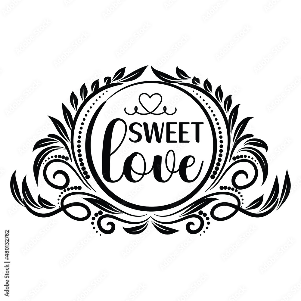 Sweet love, vector hand drawn lettering isolated on white background. Good for Valentine's Day designs, t-shirt design, svg vector file.EPS 10