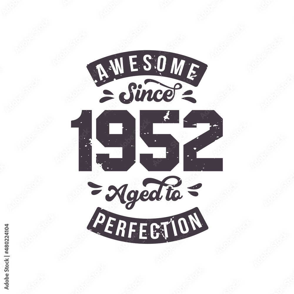 Fototapeta premium Born in 1952 Awesome Retro Vintage Birthday, Awesome since 1952 Aged to Perfection