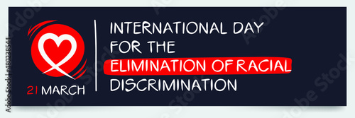 International Day for the Elimination of Racial Discrimination, held on 21 March.