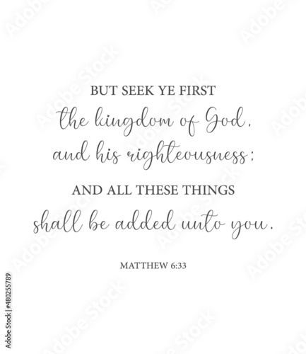 But seek ye first the kingdom of God, and his righteousness, Matthew 6:33, bible verse, Christian card, scripture poster, Home wall decor, Christian banner, Baptism wall gift, vector illustration photo