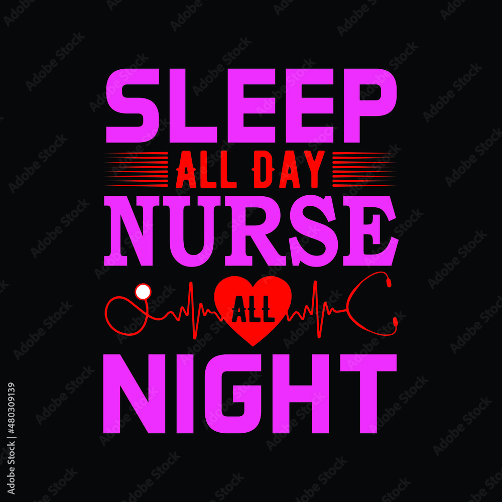 Fototapeta premium sleep all day nurse all night