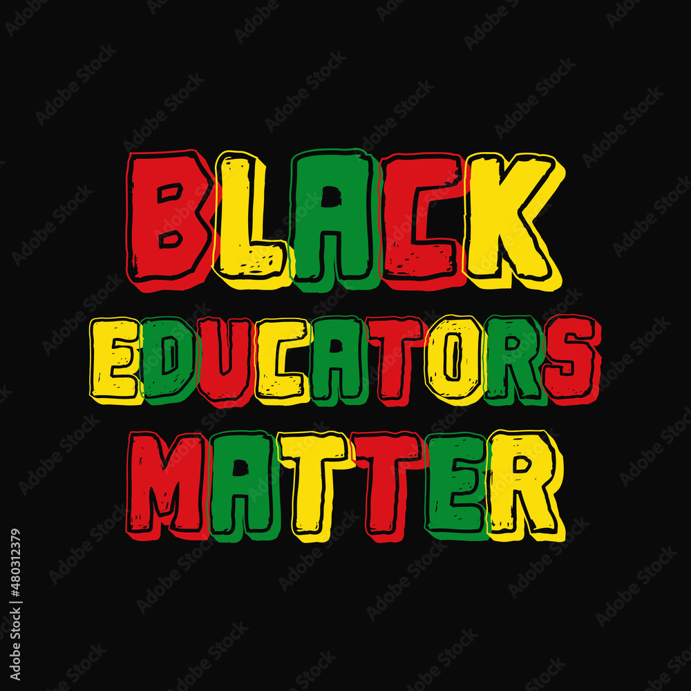black educators matter typography lettering