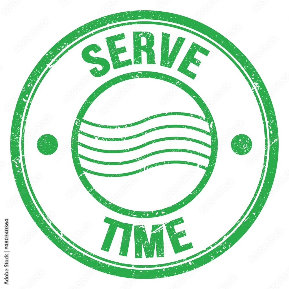 SERVE TIME text on green round postal stamp sign SERVE TIME text on green round postal stamp sign