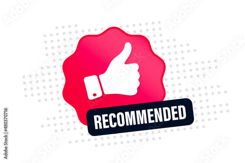 Recommended label with thumb up. Good choice recommendation. Recommend Tag with thumbs up for quality control. Best tag for great brend. Web push button with text recommend. Vector illustration photo