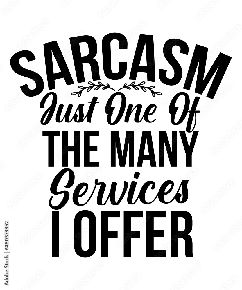 Obraz premium Sarcastic Svg, Sarcastic Svg Bundle, Sarcasm Svg, Sarcastic Svg , Funny Svg , Sarcastic Sayings Svg 