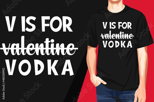 v is for valentine vodka T-shirt