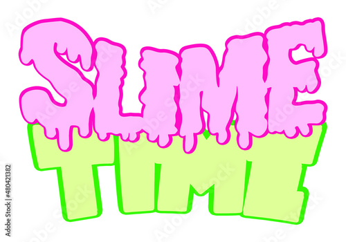 Slime time. Vector illustration