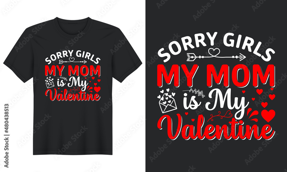 Fototapeta premium Sorry Girls My Mom Is My Valentine T shirt Design, Greeting Card Template With Hand-Drawn Lettering And Simple Illustration For Cards