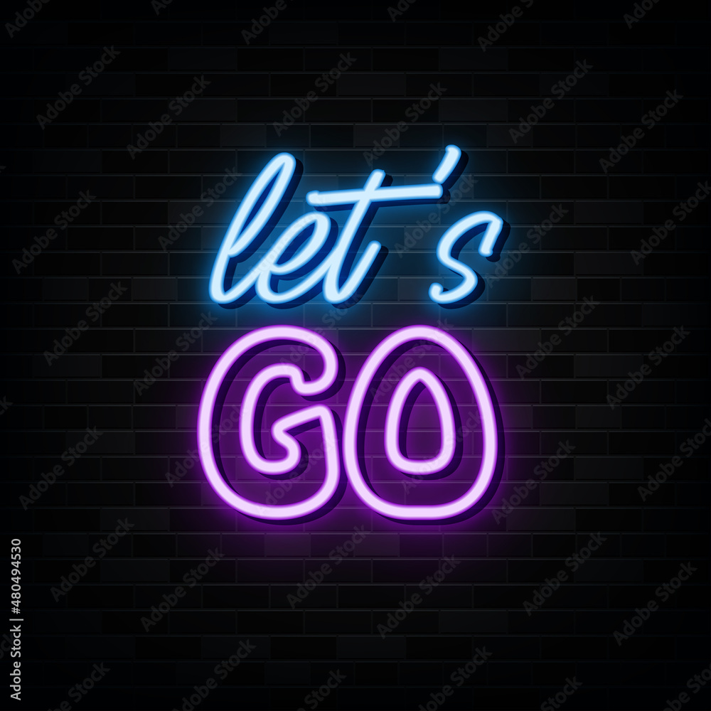 Lets go neon sign. design element. light banner. announcement neon signboard.