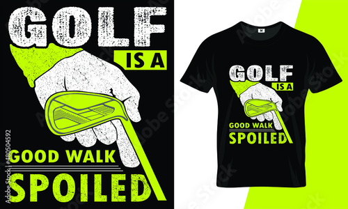 good walk spoiled t shirt print template 