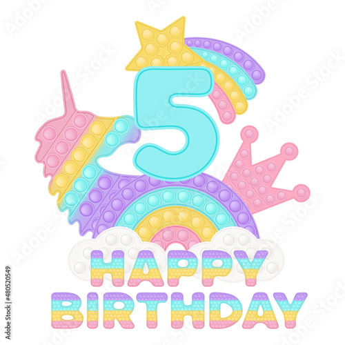 Happy 5th Birthday fifth years pop it topper or sublimation print for t-shirt in style a fashionable silicone toy for fidgets. Blue number, unicorn, crown and rainbow toys in pastel colors. Vector