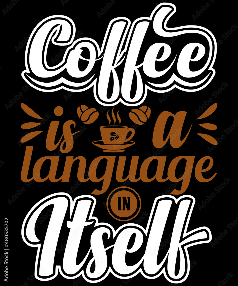 Coffee Is A Language In Itself