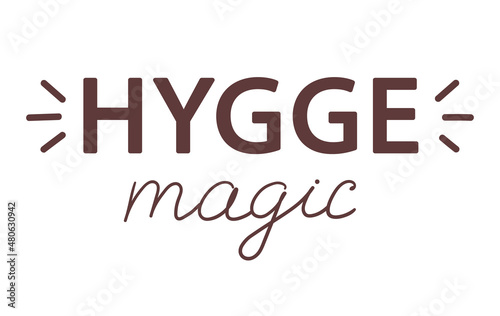 Cozy lettering quote. Hygge magic. Vector, hygge phrase