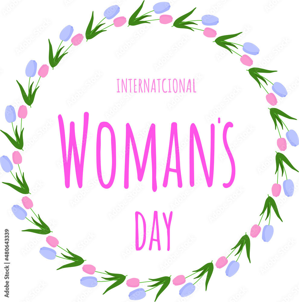 International Women's Day. Postcard design for Women's Day. Text in a round frame with flowers. Vector illustration