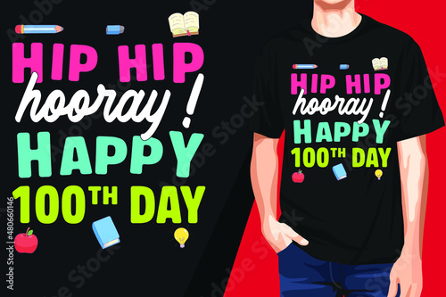 Hip hip hooray 100 th day of school T-shirt 