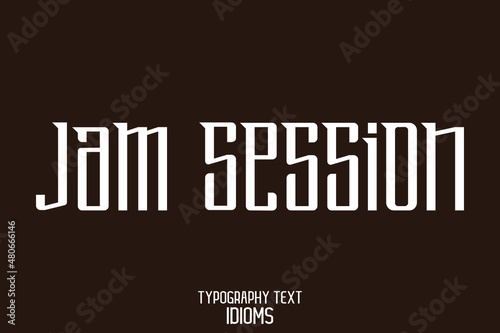 Jam Session idiom in Bold Typographic Text Phrase on Brown Background