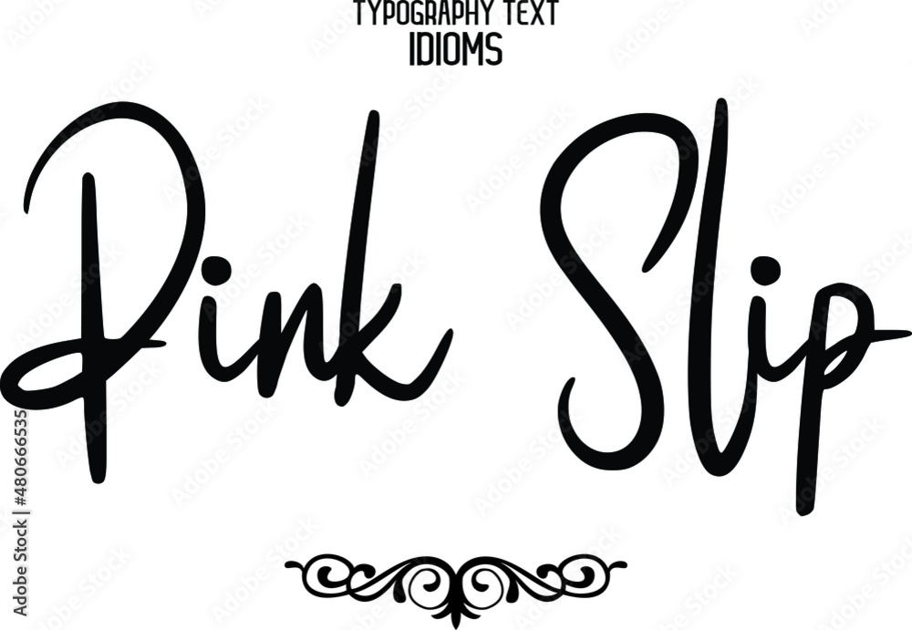 Pink Slip idiom Cursive Text Lettering Phrase Stock Vector Adobe Stock