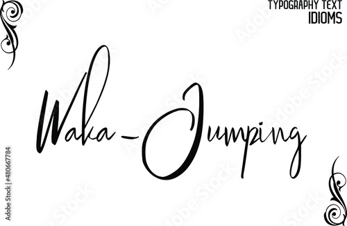 Waka-Jumping inscription idiom in Vector Cursive Typographic Text