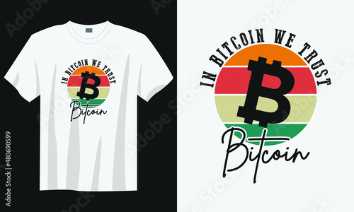 in bitcoin we trust bitcoin t-shirt design, Vintage bitcoin t-shirt design, Typography bitcoin t-shirt design, Retro bitcoin t-shirt design