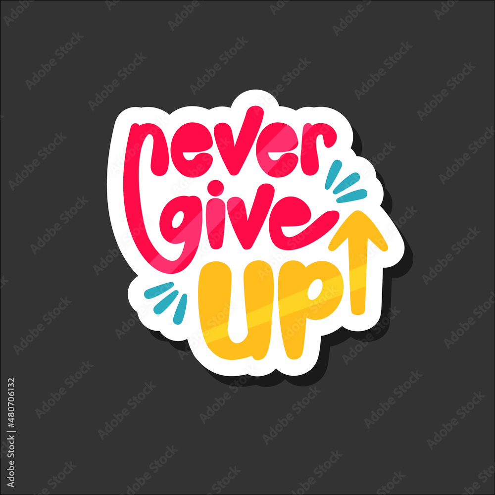 never give up. Quote. Quotes design. Lettering poster. Inspirational