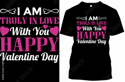 I am truly In Love With You Happy Valentine Day T-shirt Design Vector

