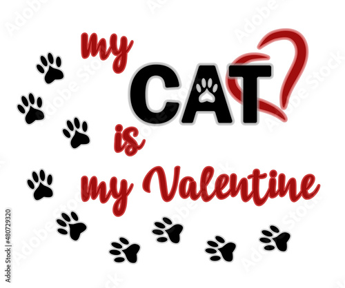My cat is my valentine, congratulation card, vector illustration
