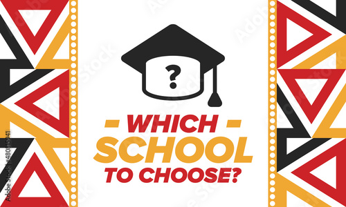 Which school to choose? Right school its best education and knowledge for your children. Effective learning with inspiration. Happy times and successful future. School choice now! Vector poster