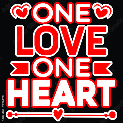 One Love One Heart, Happy Valentines Day T-shirt Design