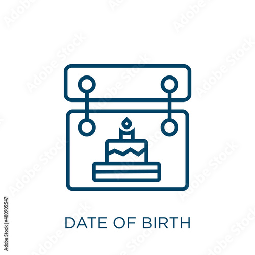 date of birth icon. Thin linear date of birth, date, birth outline icon isolated on white background. Line vector date of birth sign, symbol for web and mobile