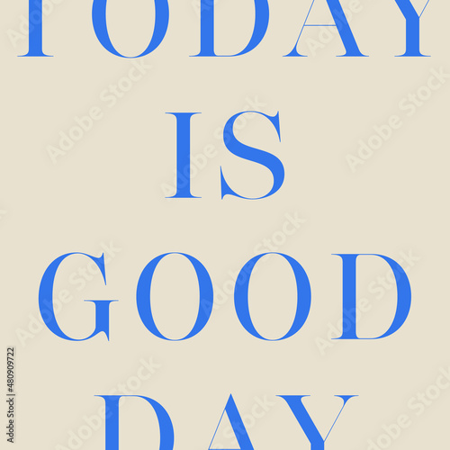 writing today is a good day