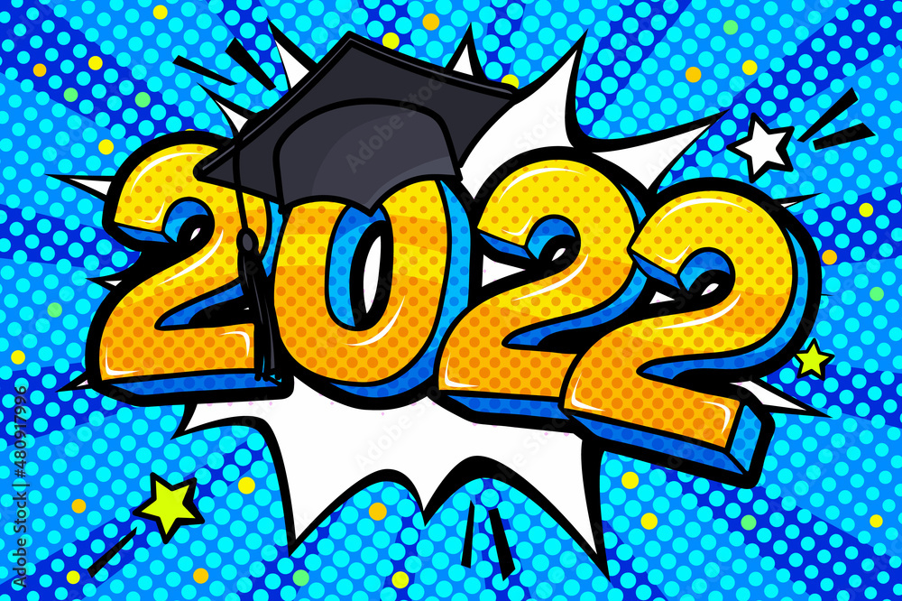 Concept of a graduating class of 2022. Numbers with graduation cap in pop art style Concept of a graduating class of 2022. Numbers with graduation cap in pop art style