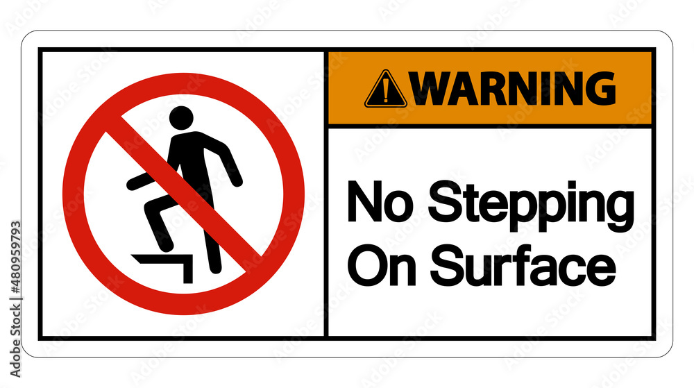 Warning No Stepping On Surface Symbol Sign Warning No Stepping On Surface Symbol Sign