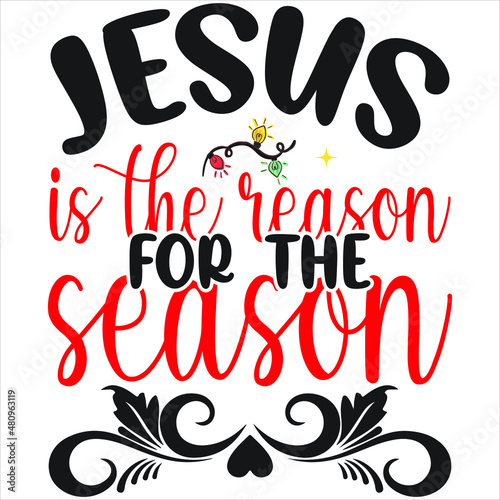 Jesus is the reason for the season