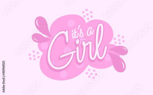 Baby Shower. It's a Girl! For celebrating birth. Good for pregnant woman, mother, father and baby, boy or girl! 