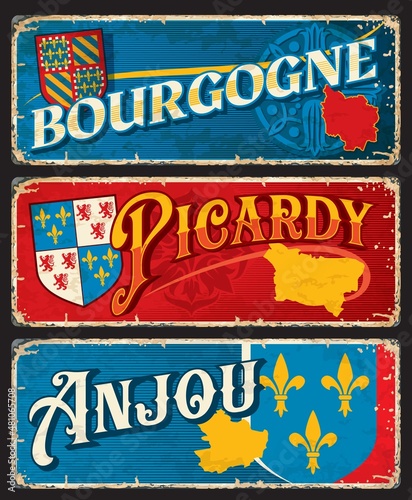 Bourgogne, Picardy and Anjou regions of France, vector vintage cards and stickers. French provinces tin signs or metal plates with landmarks, region maps and national emblems of France