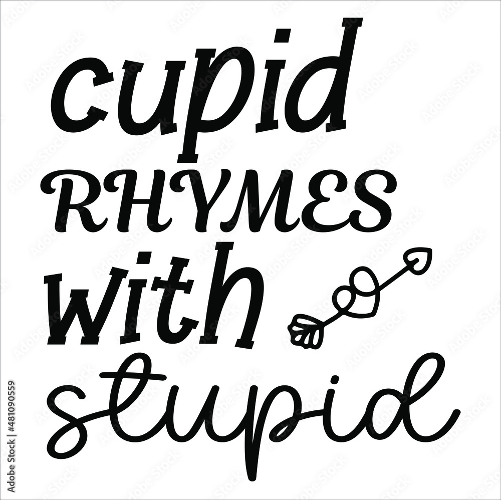 valentine svg design cupid rhymes with stupid valentine svg design cupid rhymes with stupid