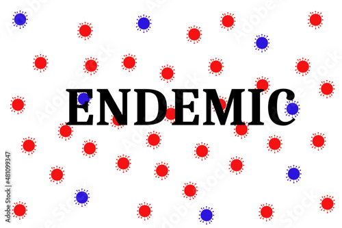 Endemic concept on a covid background with endemic in black
