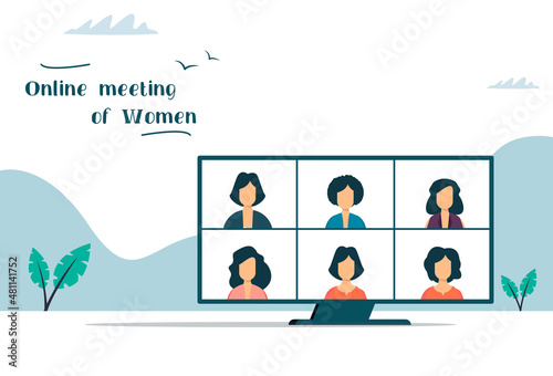 Online meeting. Video conference illustration. Workplace, laptop screen, a group of people talking on the internet. Stream, web chat, online meetings of girlfriends