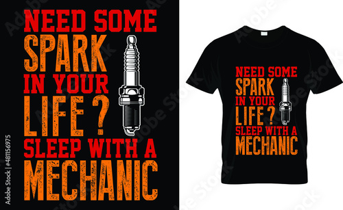 Need Some Spark In Your Life? Sleep With A Mechanic T-Shirt 