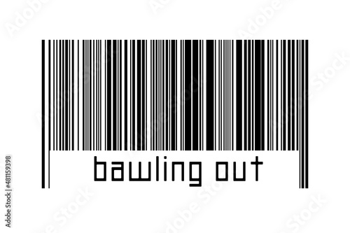 Barcode on white background with inscription bawling out below photo